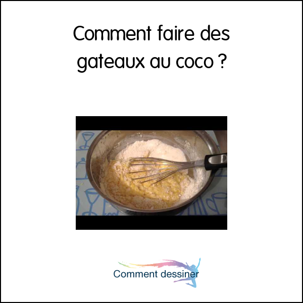 Comment faire des gateaux au coco